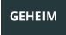 GEHEIM