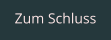 Zum Schluss