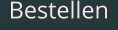 Bestellen