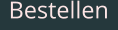 Bestellen
